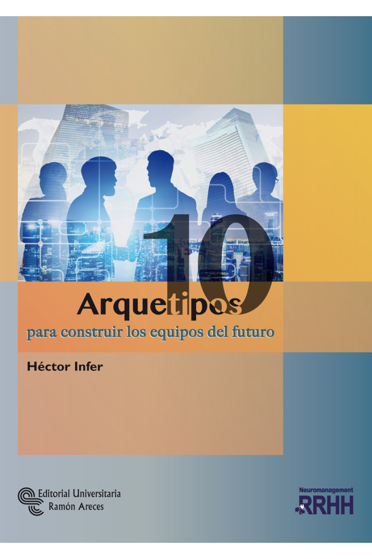 10 Arquetipos para construir los equipos del futuro