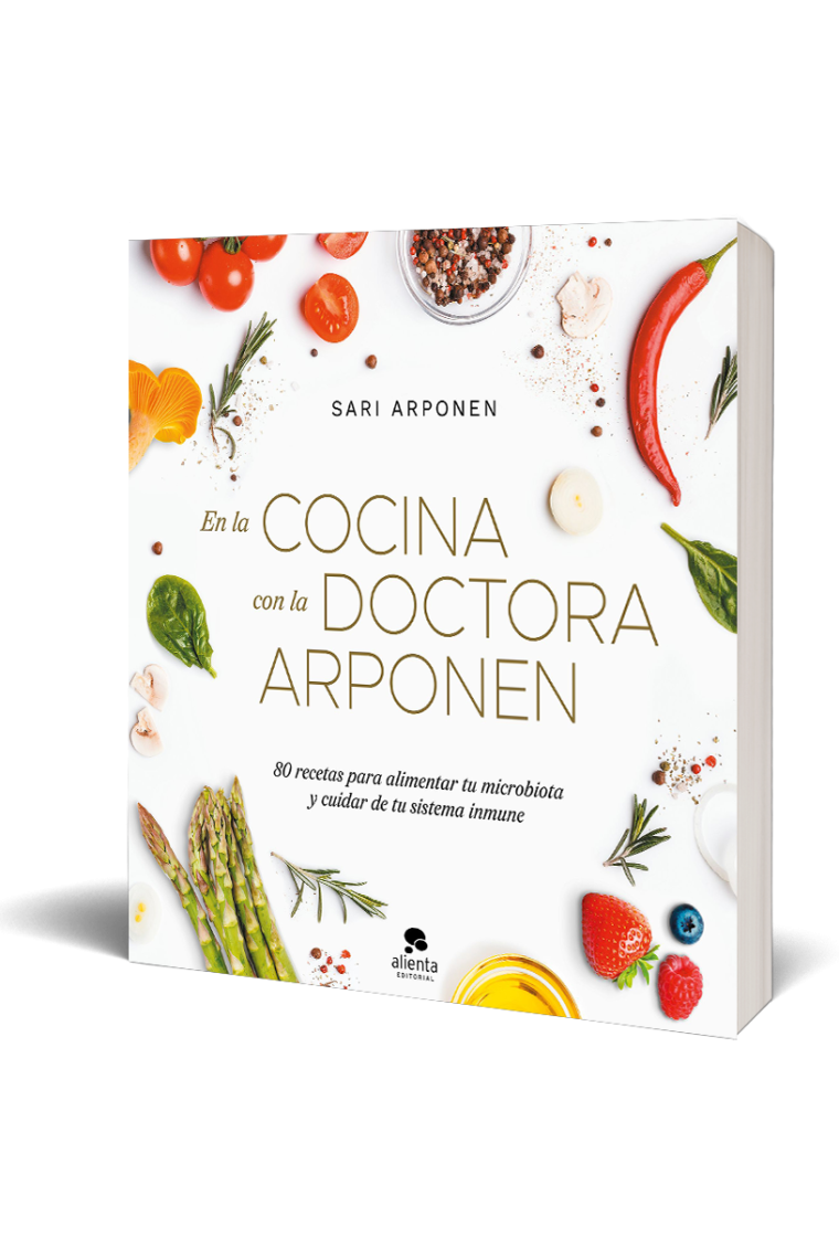 En la cocina con la doctora Arponen. 80 recetas para alimentar tu microbiota y cuidar de tu sistema inmune
