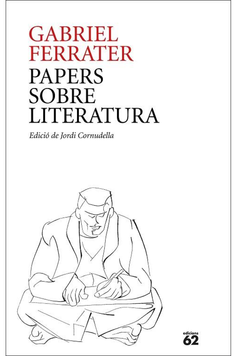 Papers sobre literatura (Nova edició ampliada de Jordi Cornudella)