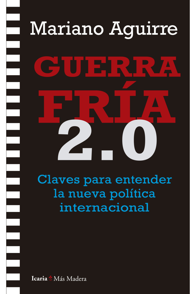 Guerra Fría 2.0. Claves para entender la nueva política internacional