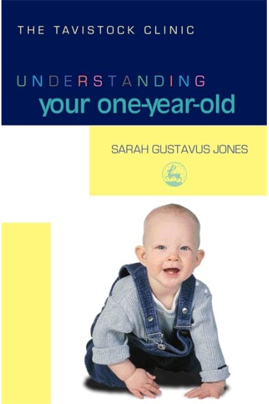 Understanding Your One-Year-Old (The Tavistock Clinic - Understanding Your Child)