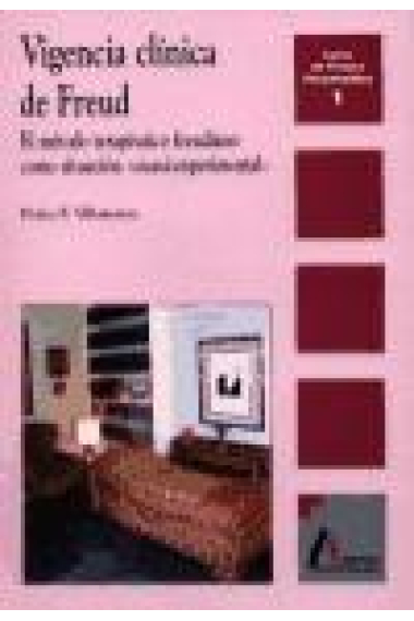 Vigencia clínica de Freud. El método terapéutico de Freud como situaci