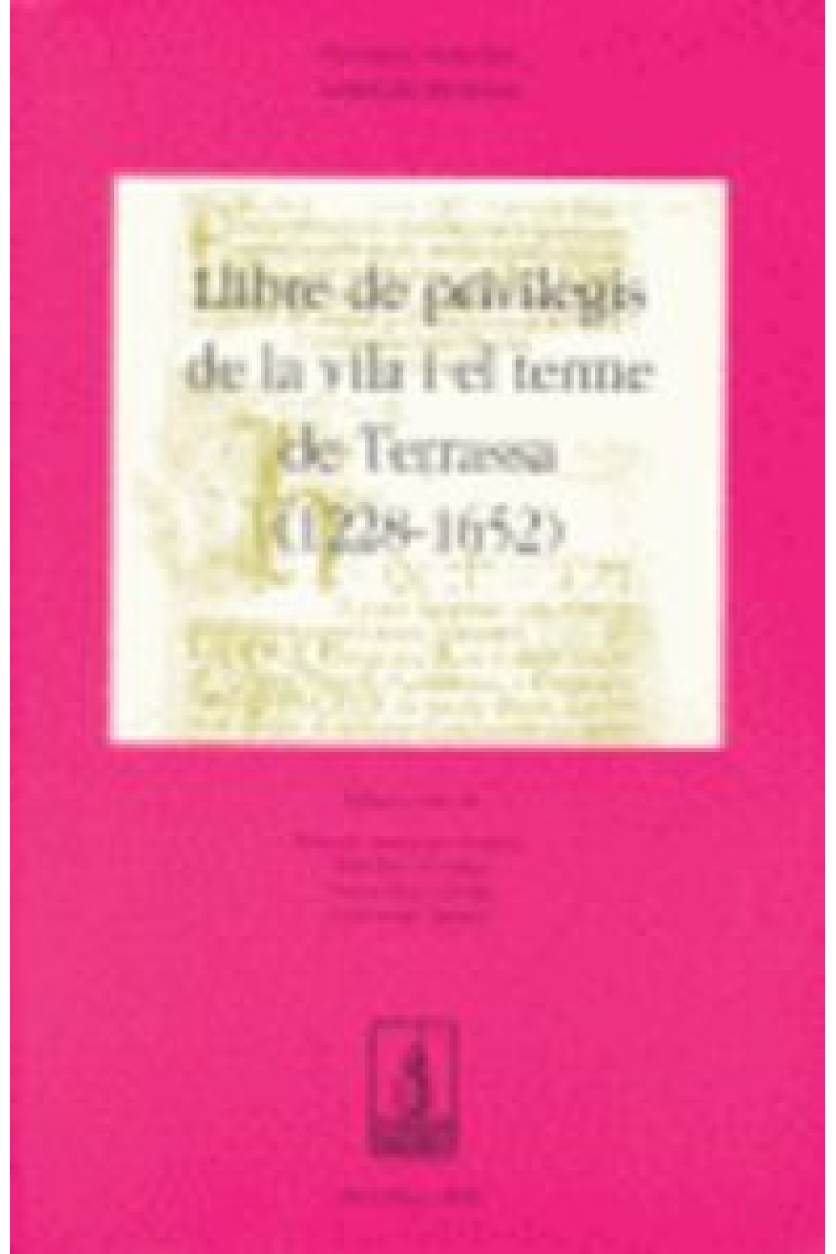 Llibre de Privilegis de la vila i el terme de Terrassa (1228-1652)