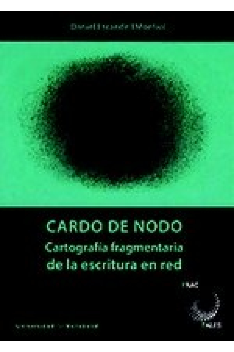 CARDO DE NODO. CARTOGRAFÍA FRAGMENTARIA DE LA ESCRITURA EN RED