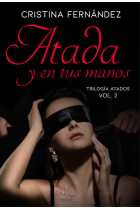 TRILOGIA ATADOS 2 ATADA Y EN TUS MANOS