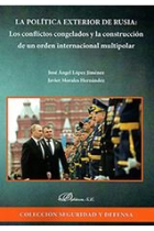 La política exterior de Rusia: los conflictos congelados y la construcción de un orden internacional