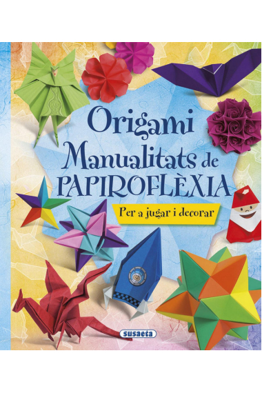 Origami. Manualitats de papiroflèxia