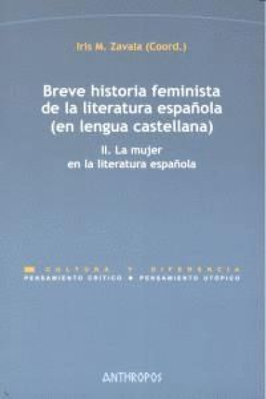 Breve historia feminista de la literatura española (en lengua castellana). Vol. II: La mujer en la literatura española