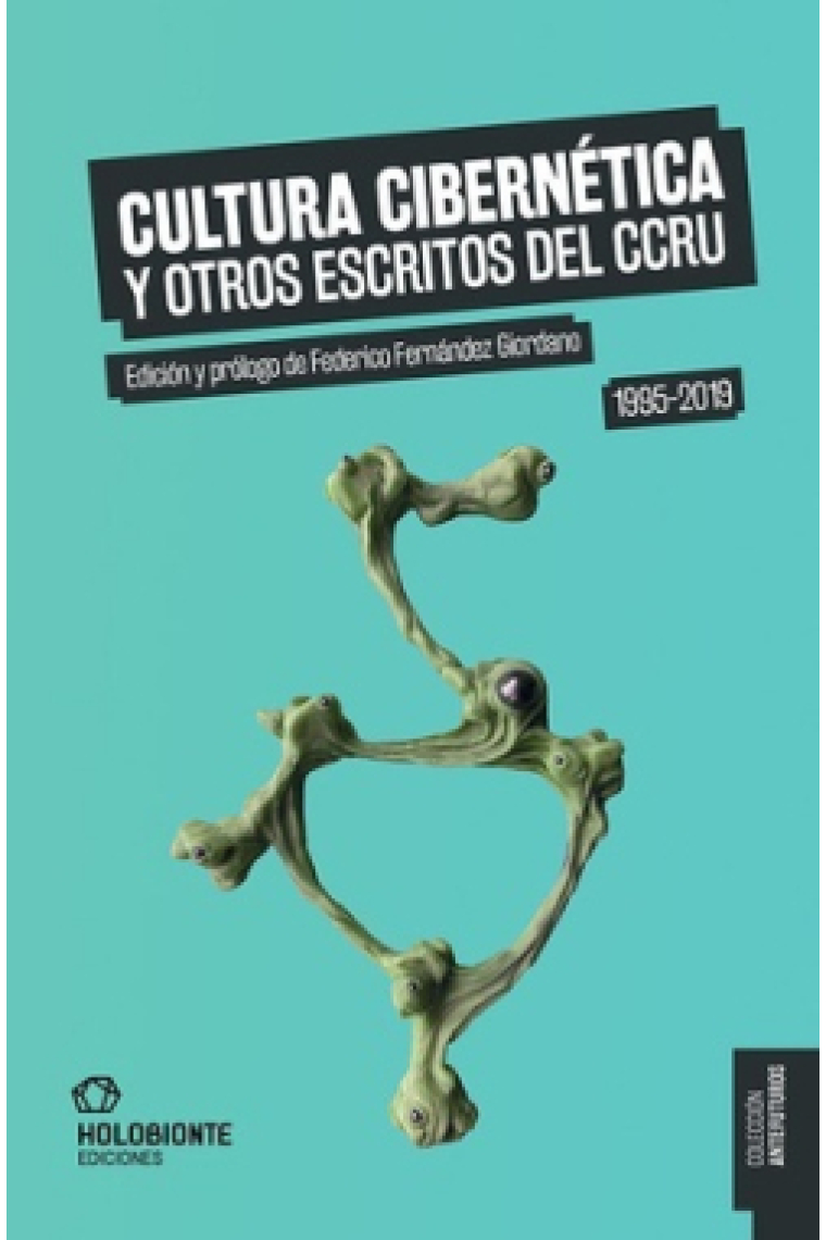 Cultura cibernética y otros escritos del CCRU (1995-2019)