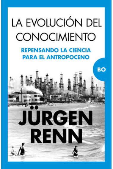 La evolución del conocimiento: repensando la ciencia para el Antropoceno