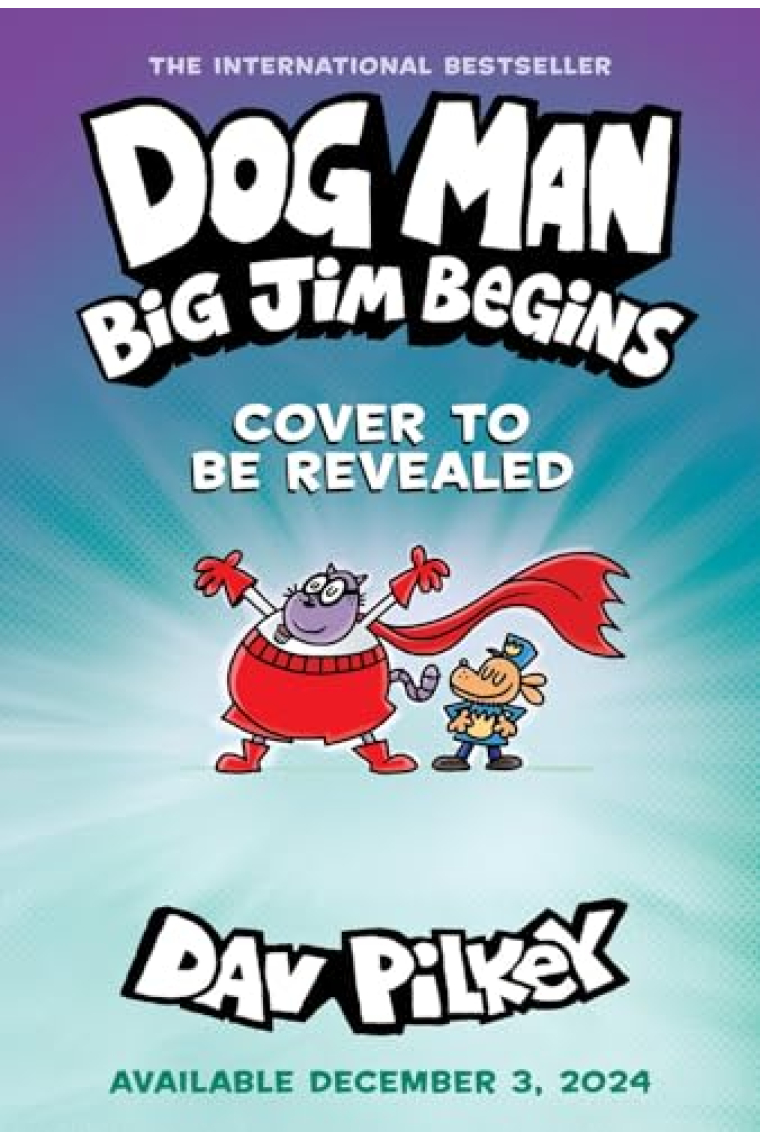 Dog Man: Big Jim Begins: A Graphic Novel (Dog Man #13)