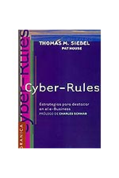 Cyber-Rules. (Estrategias para destacar en el e-Business).