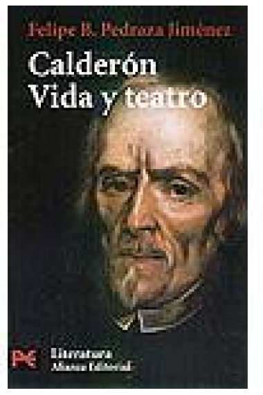 Calderón: vida y teatro