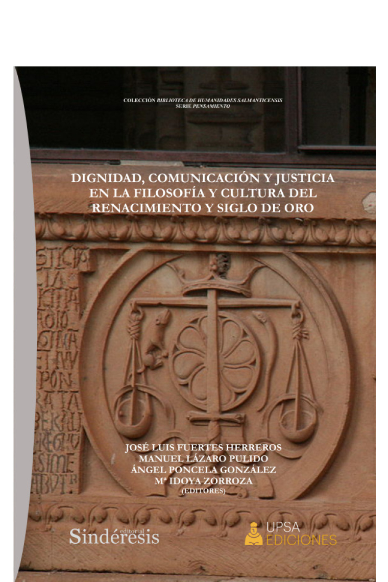 Dignidad, comunicación y justicia en la filosofía y cultura del Renacimiento y Siglo de Oro