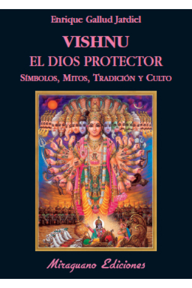 Vishnu. El dios protector. Símbolos, mitos, tradición y culto