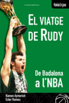 El viatge de Rudy. De Badalona a L' NBA