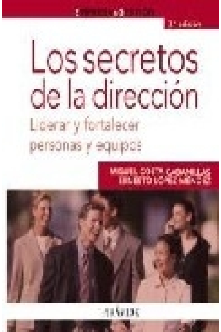 Los secretos de la dirección. Liderar y fortalecer personas y equipos