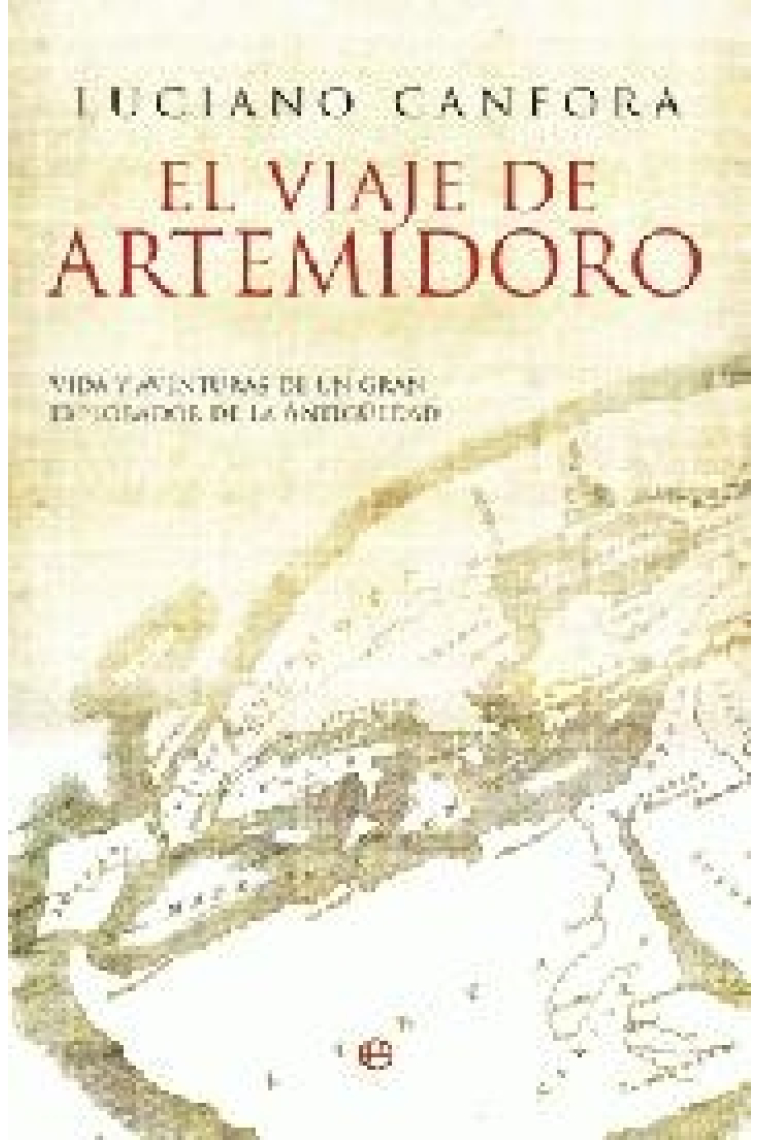 El viaje de Artemidoro: vida y aventuras de una gran explorador de la Antigüedad