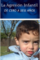 La agresión infantil de cero a seis años : Temperamento y crianza como variable implicadas en el origen de las conductas agresivas