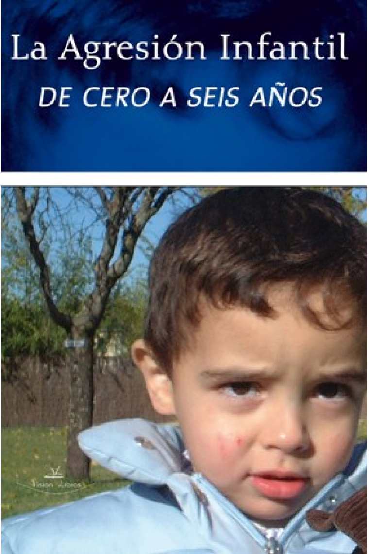 La agresión infantil de cero a seis años : Temperamento y crianza como variable implicadas en el origen de las conductas agresivas