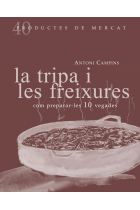 La tripa i les freixures. Com preparar-ho 10 vegades