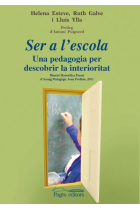 Ser a l´escola. Una pedagogia per descobrir la interioritat