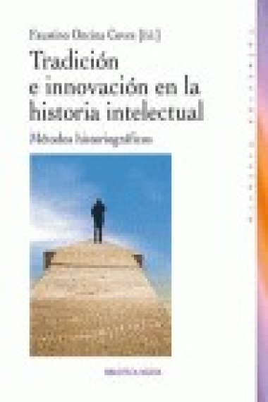 Tradición e innovación en la historia intelectual: métodos historiográficos