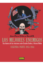 Los mejores enemigos. Una historia de las relaciones entre Estados Unidos y Oriente MEdio -Segunda Parte 1953/1984