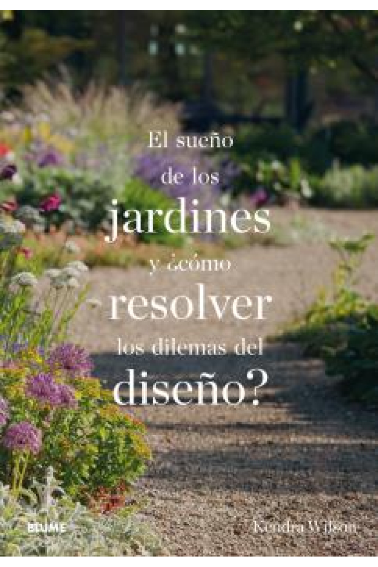 El sueño de los jardines y ¿cómo resolver los dilemas del diseño?