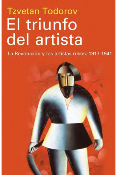 El triunfo del artista: la Revolución y los artistas rusos 1917-1941