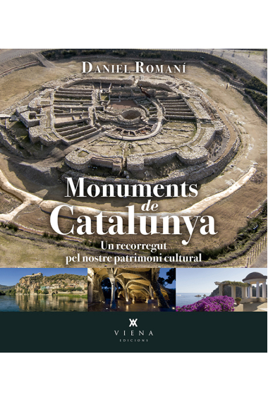 Monuments de Catalunya. Un recorregut pel patrimoni cultural català