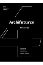 Archifutures. Thresholds