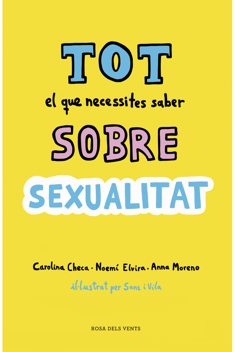 Tot el que necessites saber sobre sexualitat. Per gaudir-la de forma sana i segura