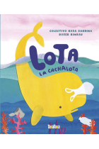 Lota la cachalota (Colectivo Rosa Sardina)