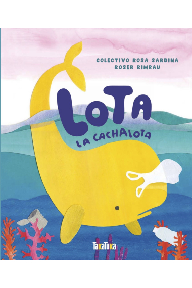 Lota la cachalota (Colectivo Rosa Sardina)