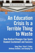 An Education Crisis Is a Terrible Thing to Waste: How Radical Changes Can Spark Student Excitement and Success