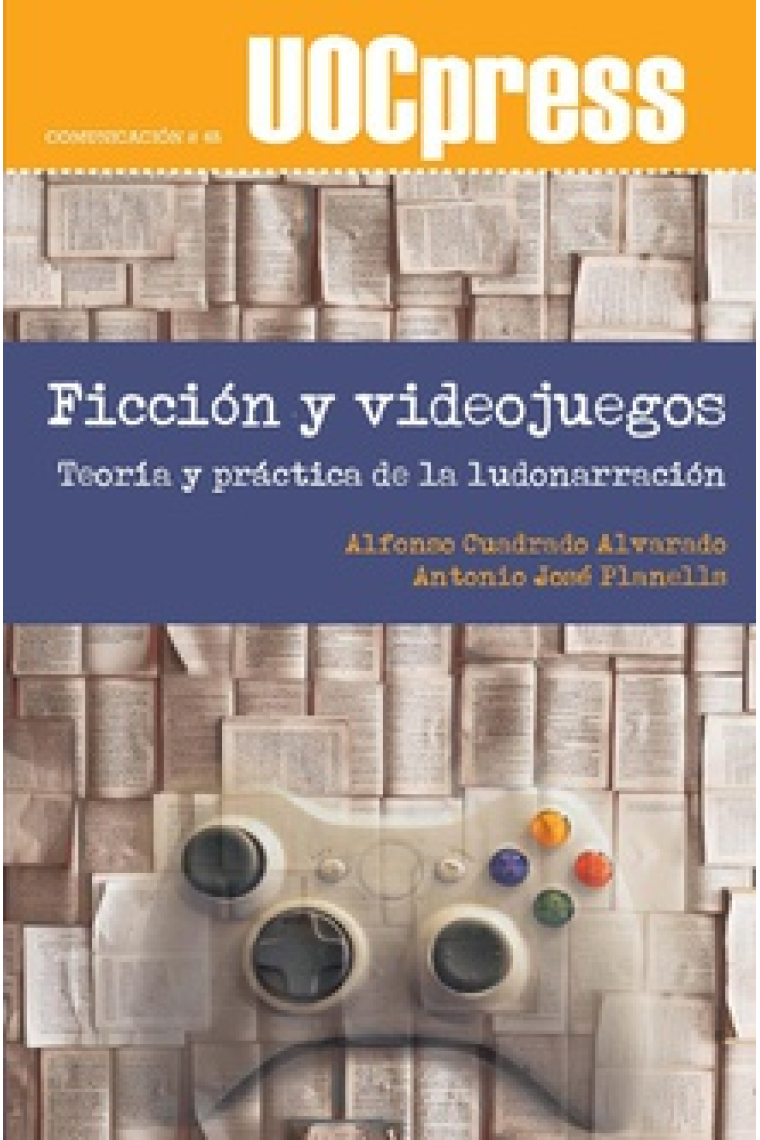 Ficción y videojuegos. Teoría y práctica de la ludonarración