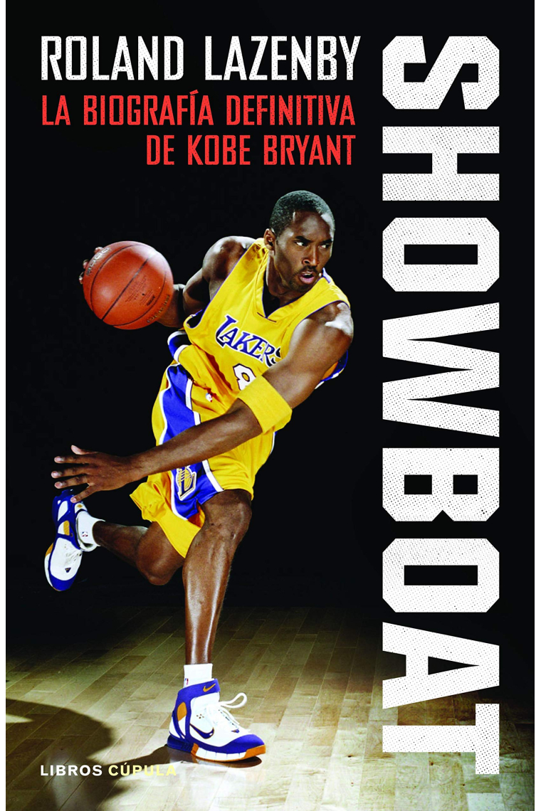 Showboat. La biografía definitiva de Kobe Bryant