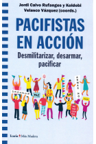 Pacifistas en acción. Desmilitarizar, desarmar, pacificar