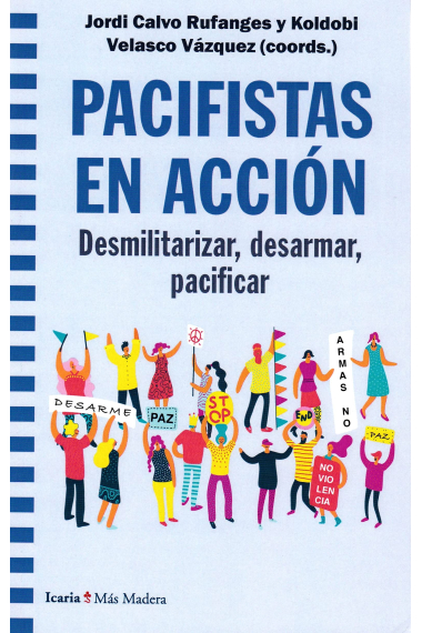 Pacifistas en acción. Desmilitarizar, desarmar, pacificar