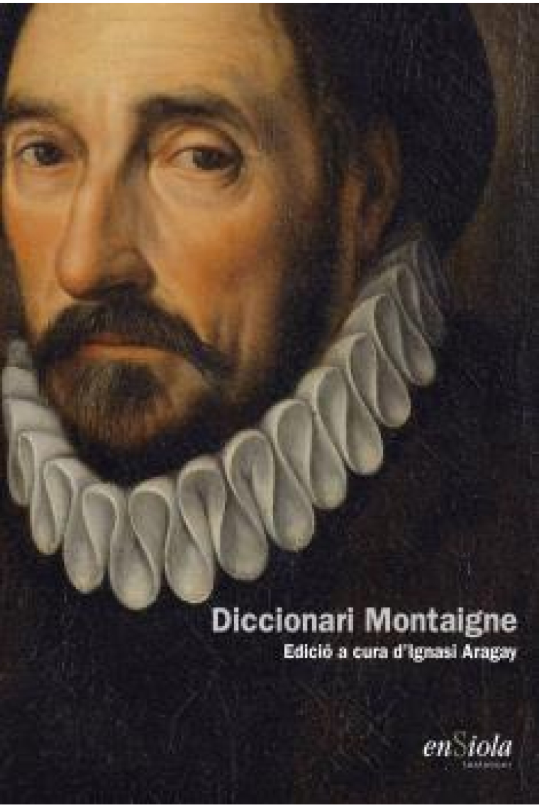 Diccionari Montaigne (Edició a cura d'Ignasi Aragay)