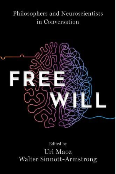 Free Will: Philosophers and Neuroscientists in Conversation