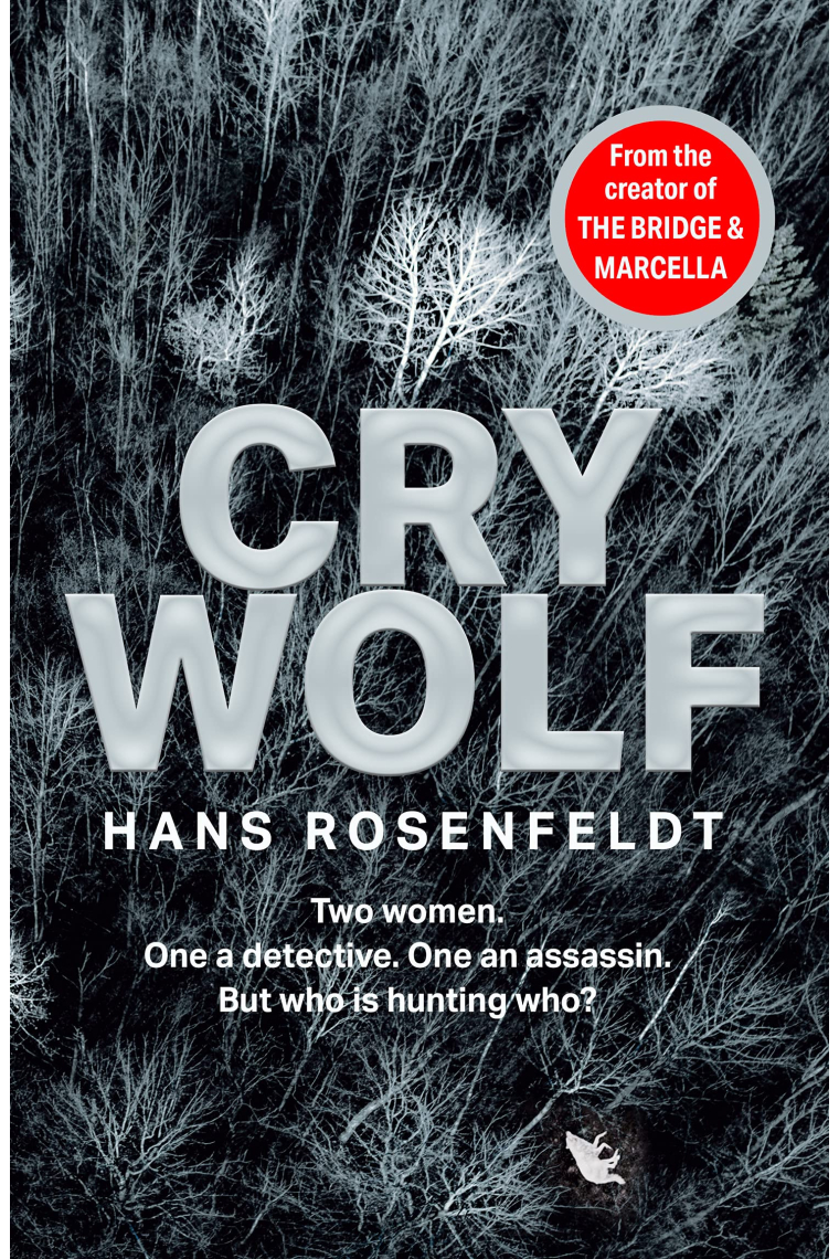 Cry Wolf: a brand new crime thriller for 2022 from the award winning creator of The Bridge and Marcella.