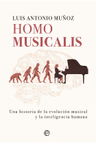 Homo musicalis. Historia de la evolución musical y la inteligencia humana