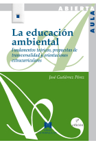 La educación ambiental. Fundamentos teóricos, propuestas de transversalidad y orientaciones extracurriculares