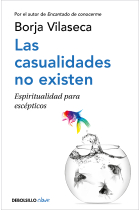 Las casualidades no existen. Espiritualidad para escépticos