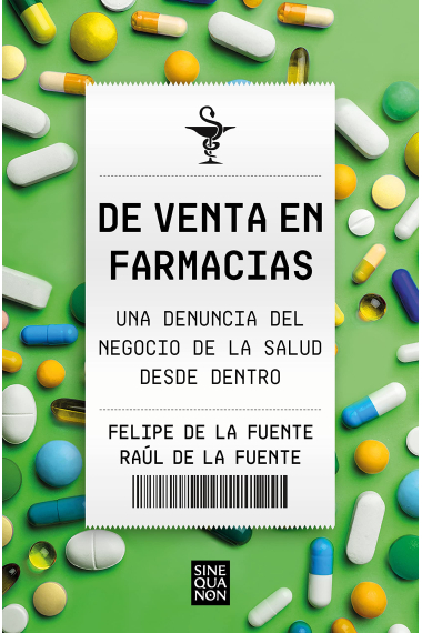 De venta en farmacias. Una denuncia del negocio de la salud desde dentro