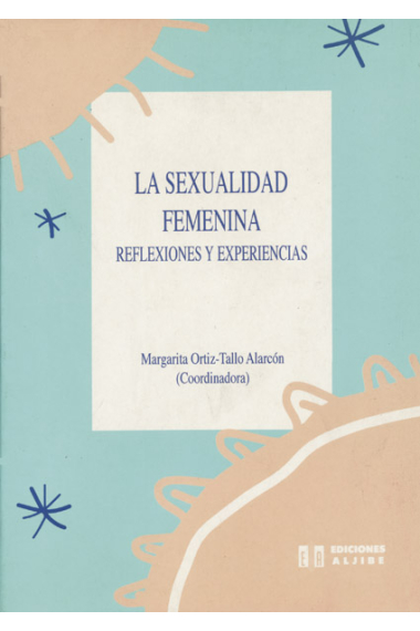 La sexualidad femenina. Reflexiones y experiencias