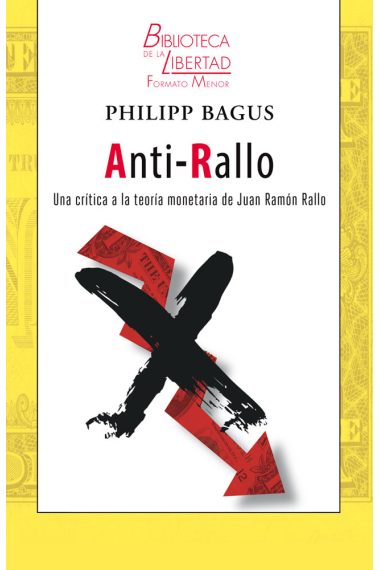 Anti-Rallo. Una crítica a la teoría monetaria de Juan Ramón Rallo