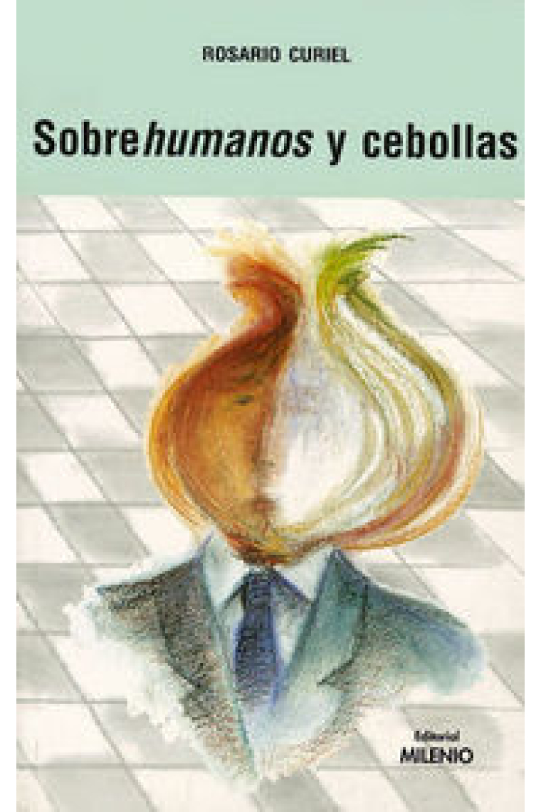 Sobre<i>humanos</i> y cebollas